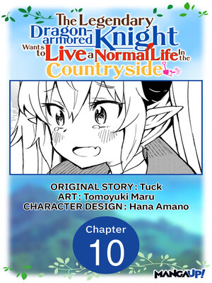 cover image of The Legendary Dragon-armored Knight Wants to Live a Normal Life In the Countryside, Chapter 10